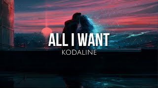 All I want (lyrics) - Kodaline