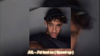 JUL - J’ai tout su ( speed up )