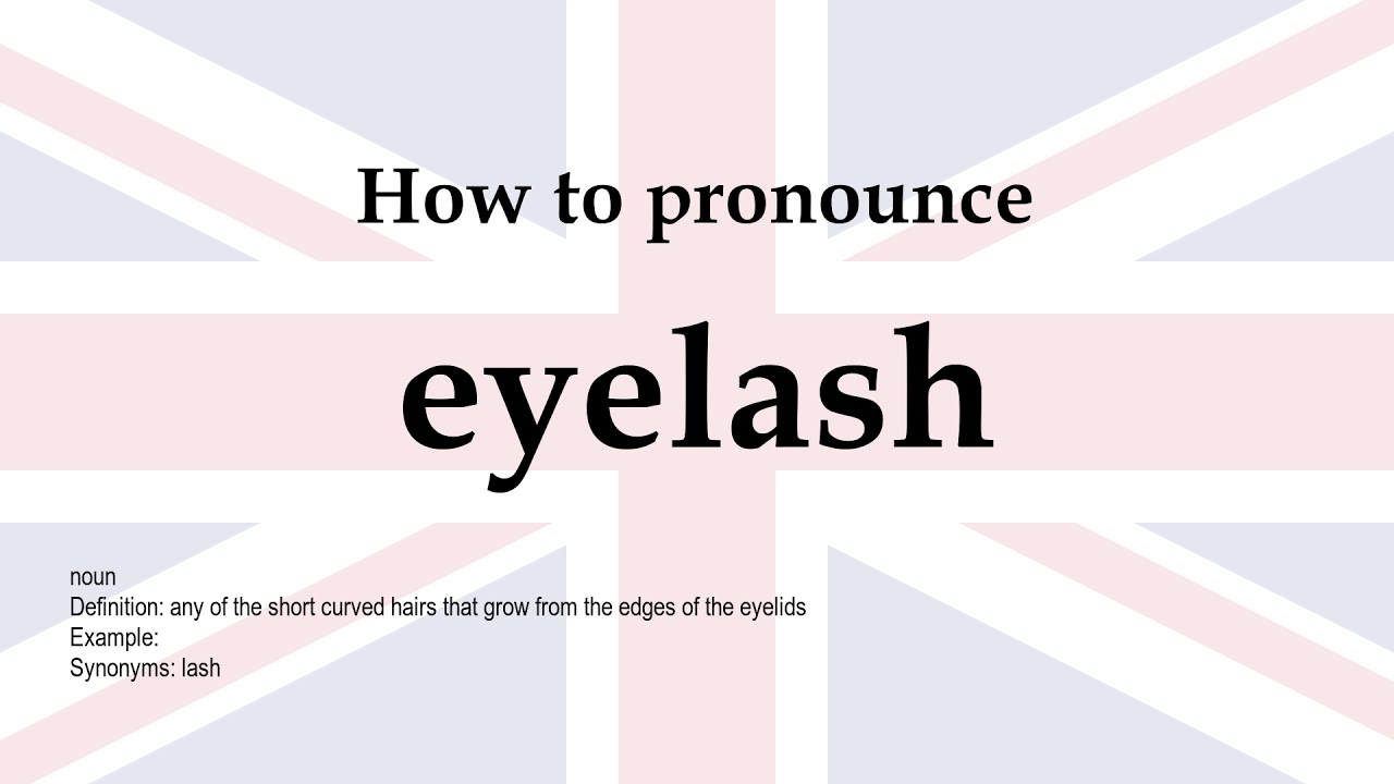 How to pronounce 'eyelash' + meaning YouTube