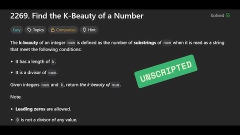 [Unscripted] LC2269 - Find the K-Beauty of a Number | 08/07/2025