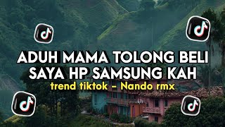 DJ ADUH MAMA HP SAMSUNG KAH X MELODY TUTORIAL || VIRAL TIKTOK - Nando rmx