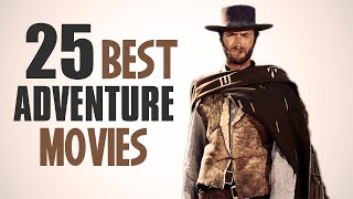 Top 25 Best Adventure Movies of All Time | List Portal