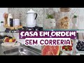 CASA EM ORDEM SEM CORRERIA E SEM STRESS | DICAS DE OURO | CASA LIMPA