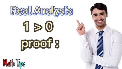 prove that 1 is greater than 0
