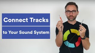 Video thumbnail of "Connecting Tracks to your Sound System"