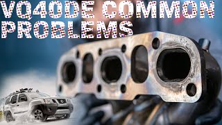 VQ40DE COMMON PROBLEMS // Nissan Xterra Frontier Pathfinder NV