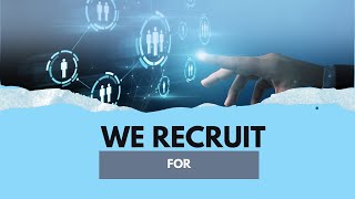 We Recruit For.....