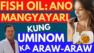 Fish Oil: Ano Mangyayari Kung Uminom Ka Araw-Araw. - By Doc Willie Ong (Internist and Cardiologist)
