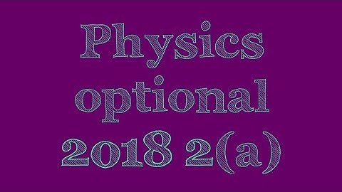 Upsc physics optional previous years question