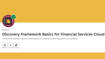 Discovery Framework Basics for Financial Services Cloud || Salesforce Trailhead