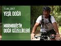 Marmaris'in doğa güzellikleri - Yeşil Doğa 11 Haziran 2017 Pazar