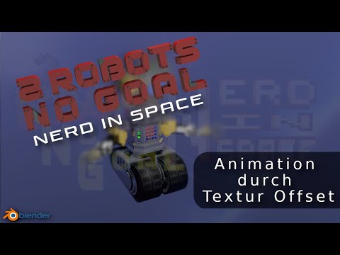 2 Robots No Goal - Nerd in Space - Animation durch Textur Offset