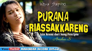 PURANA RIASSAKKARENG // Lagu yg Bikin Nangis Cipt. Ancha. s // Artis WHYA SAPITRI