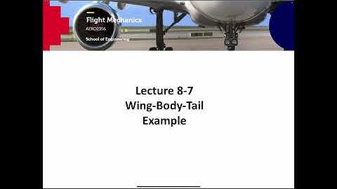 AERO2356 Flight Mechanics Lecture 8-7 Wing-Body-Tail Example 3