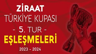 Ziraat Türkiye Kupası 5. Tur Eşleşmeleri