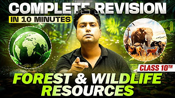 FOREST & WILDLIFE RESOURCES - Complete Revision in 10 Minutes 🔥 | Class 10th Board