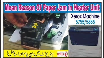 Mean Reason Of Paper jam In Heater Unit (R3) Xerox 5755/5855..Urdu/Hindi