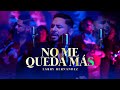 Larry Hernandez - No Me Queda Mas (En Vivo)