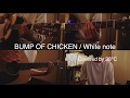 BUMP OF CHICKEN/white note Covered by 38°C