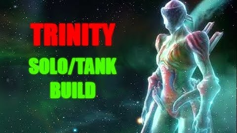 Trinity - Solo/Tank build [U12]