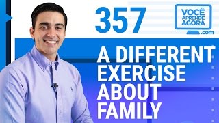 AULA DE INGLÊS 357 A different exercise about family