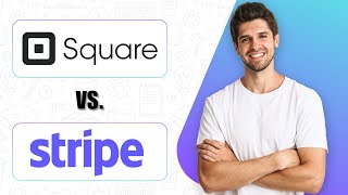 Square Vs Stripe (2025): Which Payment Processor Is Better For Your Business?