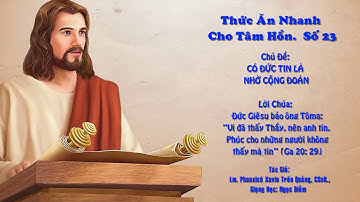 Số 23: CÓ ĐỨC TIN LÀ NHỜ CỘNG ĐOÀN - Lm. Phanxicô Xavie Trần Quảng, CSsR.,