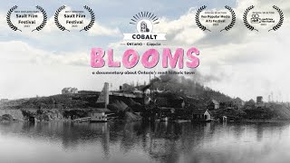 Blooms: A Documentary About the Historic Mining Town of Cobalt, Ontario (FULL MOVIE)