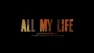 All My Life (Live) - Joe Hardy ft. Sounds by Jozzy and Luke Wareham