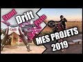 MES PROJETS 2019 ! Drift - Stunt - Piste et de la nouveauté !!