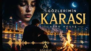 Gözlerimin Karası - Adamas Records Afro House & Dark Pop