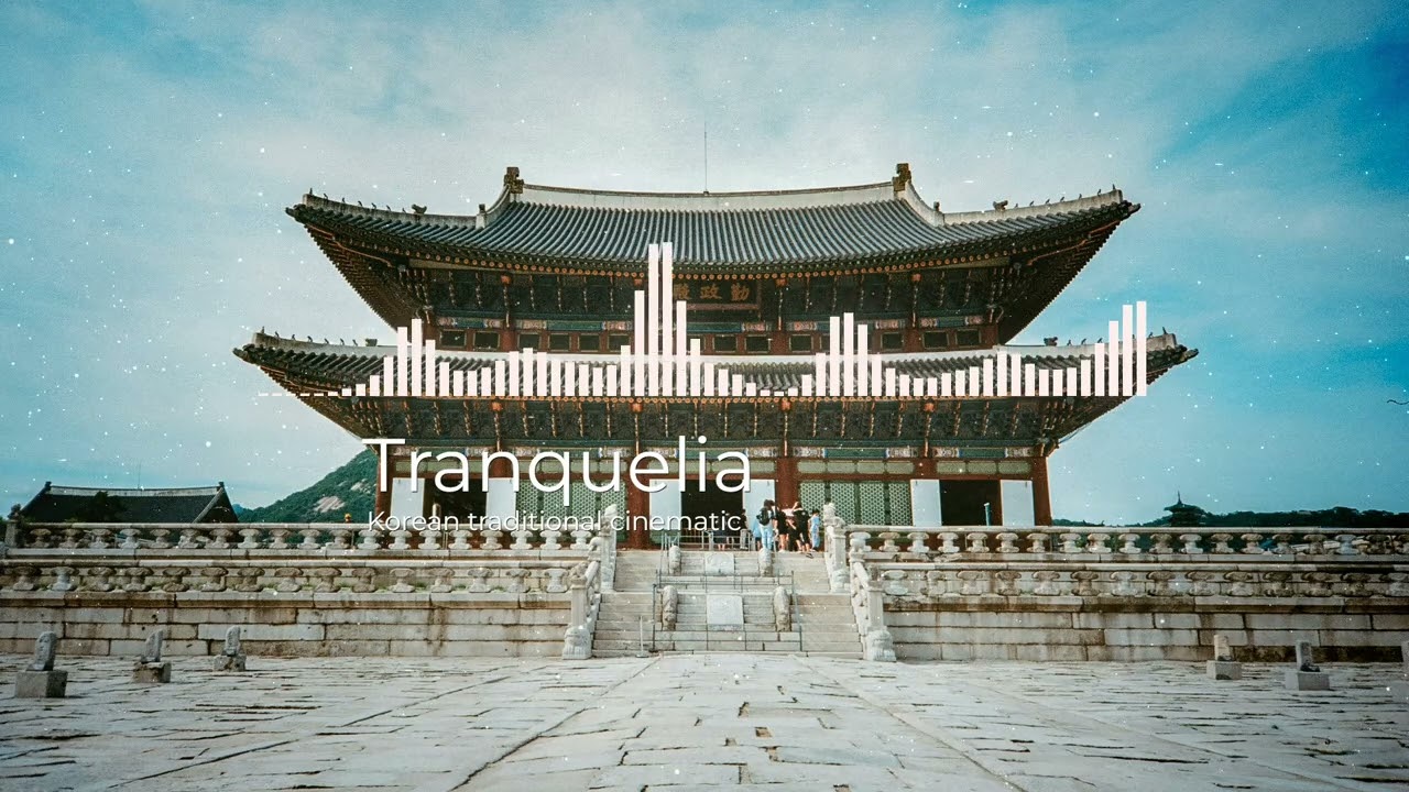 Korean Traditional Cinematic by Tranquelia [No Copyright Music] / Palace of Light