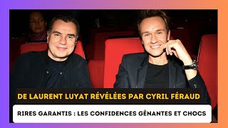 Cyril Féraud balance tout : Les moments embarrassants de Laurent Luyat enfin révélés!