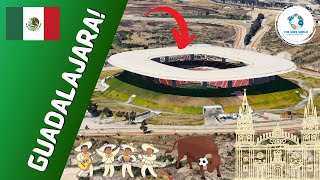 The Stadiums of Guadalajara!