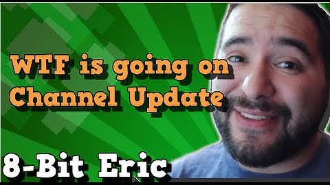 Channel Update: Where I