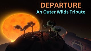 DEPARTURE - An Outer Wilds Tribute