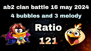 Angry birds 2 clan battle 16 may 2024 bubbles 4 and melody 3 times Ratio 121 #ab2 clan battle today screenshot 4