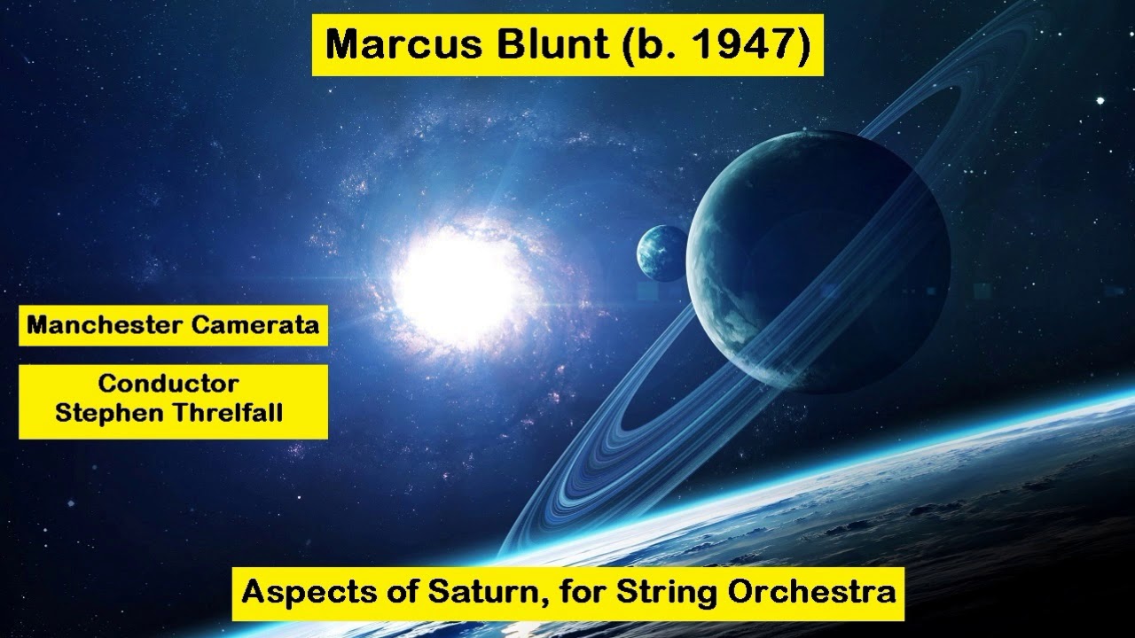 Marcus Blunt (b. 1947) - Aspects of Saturn, for String Orchestra
