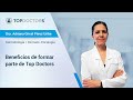 Beneficios de formar parte de Top Doctors - Dra. Adriana Gricel Pérez Uribe