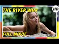 The River Why | Drama | Romance | HD | Full movie in english