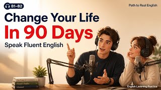How to Change Your Life in 90 Days | Learn English Podcast 