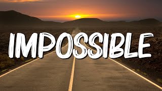 Impossible - James Arthur (Lyrics) || JVKE, Olivia Rodrigo... (MixLyrics)