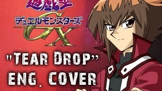 Yugioh Gx OP 3 "Teardrop" [FULL ENGLISH COVER] chords