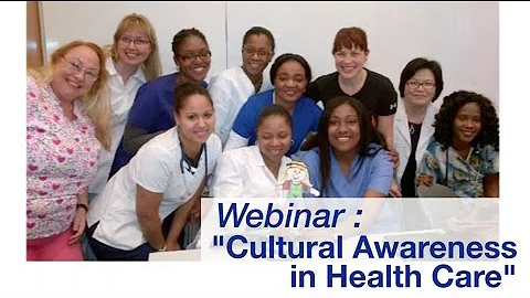 Nursing Topical Webinar: Cultural Awareness in Health Care