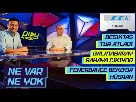 NE VAR NE YOK - 18 ARALIK CUMA / BEŞİKTAŞ TUR ATLADI / G.SARAY'IN MAÇI VAR / F.BAHÇE BEKO'DA HÜSRAN