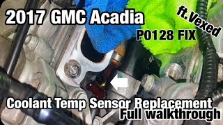 2017 GMC ACADIA COOLANT TEMPERATURE SENSOR REPLACEMENT (P0128 FIX) FULL WALKTHROUGH FEATURING VEXED