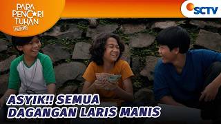 Cepat Kaya Nih! Dagangan Anak Jalanan Laku Keras? | Para Pencari Tuhan Jilid 19 - Episode 30