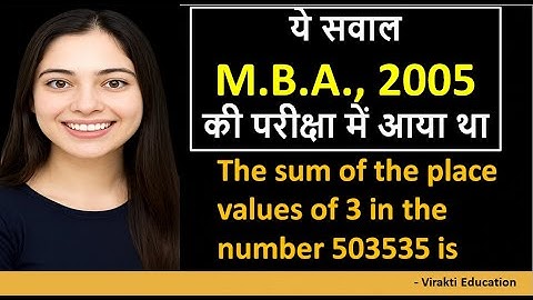 The sum of the place values of 3 in the number 503535 is (a) 6 (b) 60 (c) 3030 | Virakti Education