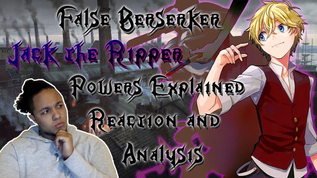 False Berserker Jack The Ripper Explained Reaction Analysis Np Powers And Abilities Youtube