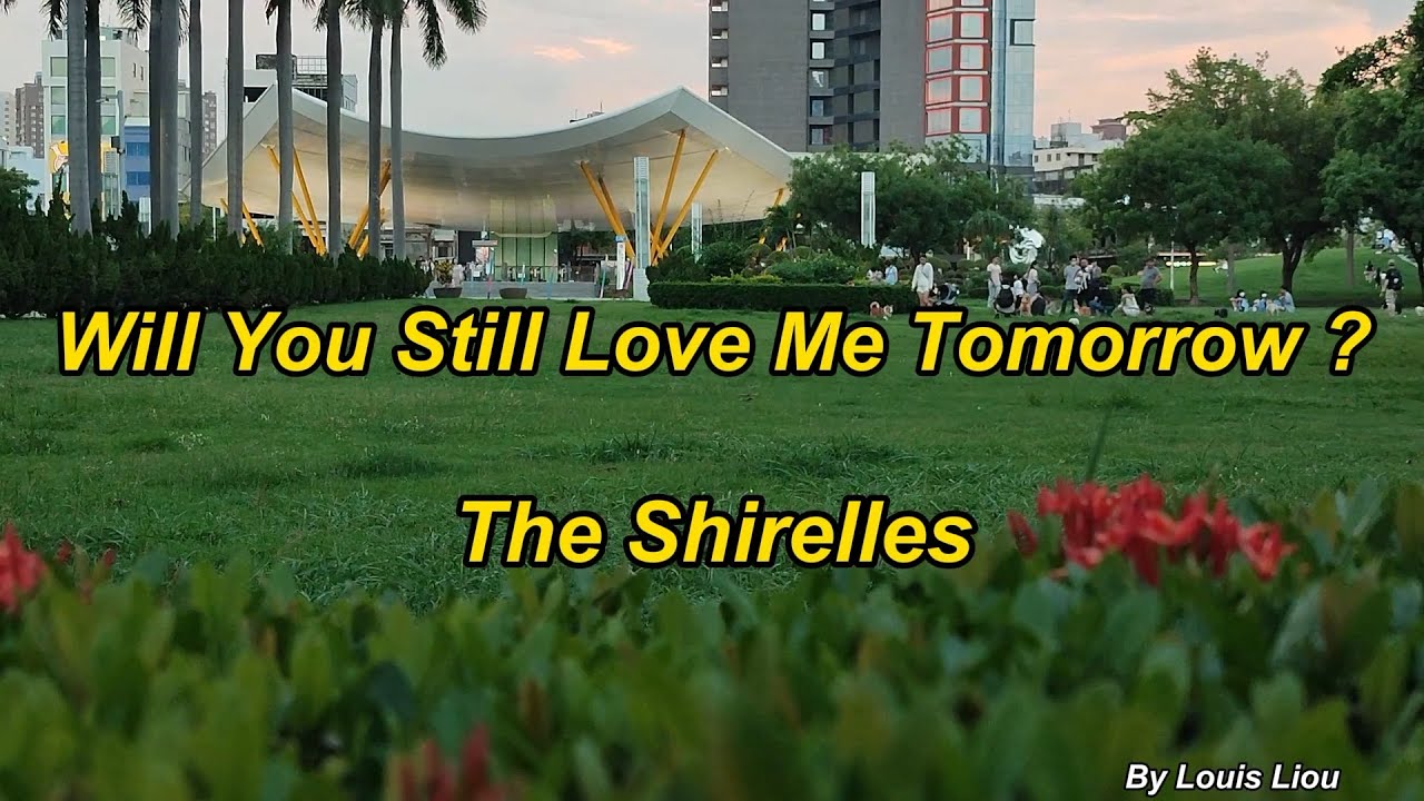 The Shirelles - Will You Still Love Me Tomorrow?(Lyrics) - YouTube